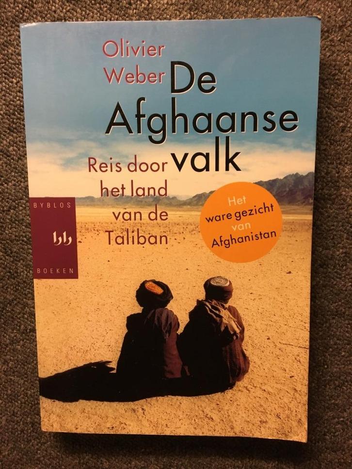De Afghaanse valk ; door Olivier Weber #Afghanistan, Boeken, Reisverhalen, Gelezen, Azië, Ophalen of Verzenden