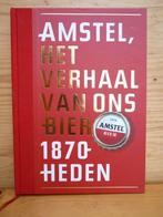 Amstel bier het verhaal van ons bier 1870 - heden Amstelbier, Ophalen of Verzenden, 20e eeuw of later, Nieuw