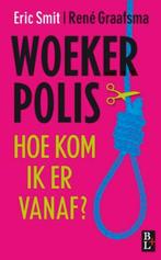 Woekerpolis Hoe Kom Ik Er Vanaf - E. Smit BOEK 9789461560100, Ophalen of Verzenden, Zo goed als nieuw, Management, Eric Smit & René Graafsma