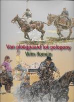 Wim Romijn: Van ploegpaard tot polopony, Ophalen of Verzenden, Zo goed als nieuw