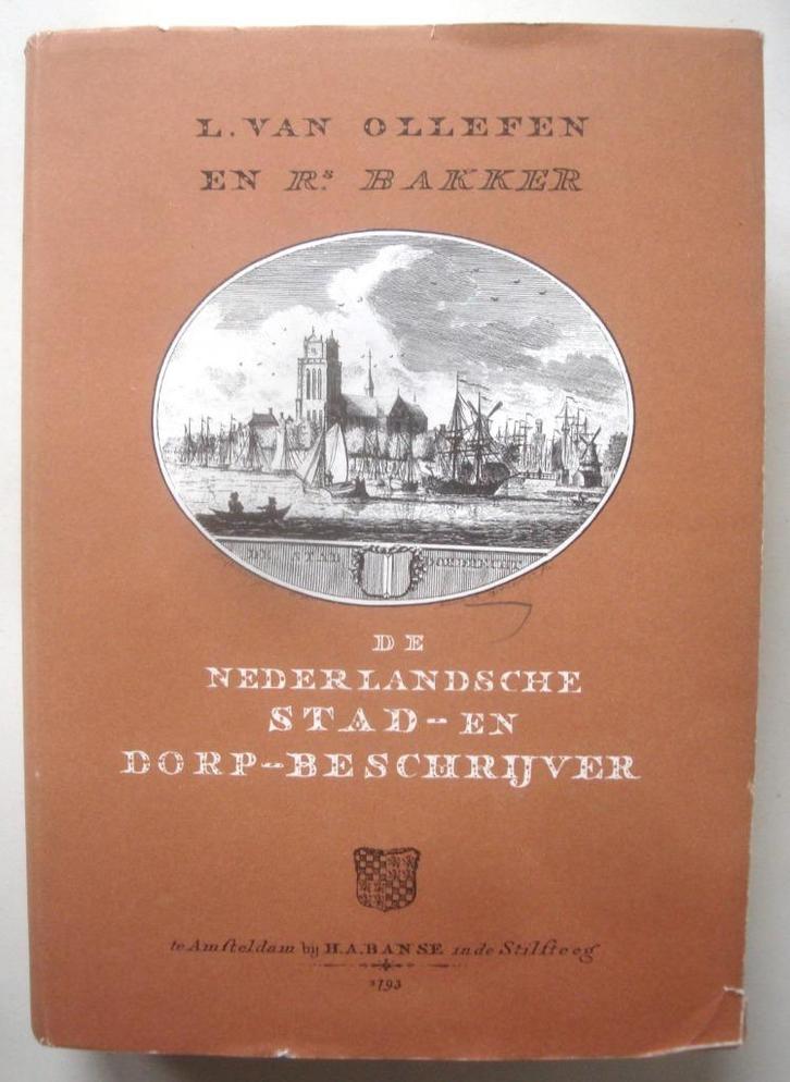 L. van Ollefen R. Bakker: De Nederlandsche Stad- en dorp-be, Boeken, Geschiedenis | Vaderland, Zo goed als nieuw, 17e en 18e eeuw