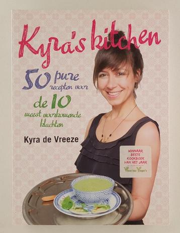 Vreeze, Kyra de - Kyra's Kitchen / 50 pure recepten voor de beschikbaar voor biedingen