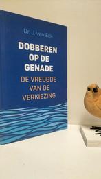 Eck, Dr. J. van; Dobberen op de genade, Ophalen of Verzenden, Gelezen, Christendom | Protestants