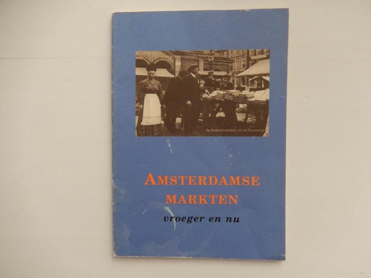 * Amsterdamse markten - vroeger en nu - Paul Arnoldussen *, Boeken, Geschiedenis | Vaderland, Gelezen, 19e eeuw, Ophalen of Verzenden