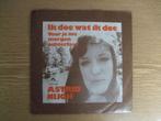 ASTRID NIJGH    IK DOE WAT IK DOE / VOOR JE ME MORGEN ACHTER, 7 inch, Single, Ophalen of Verzenden, Zo goed als nieuw