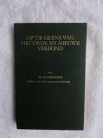 Ds. M. Heerschap -Op de grens van het oude en nieuwe verbond, Boeken, Ophalen of Verzenden