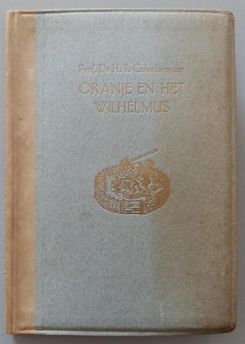 Oranje en het Wilhelmus - H.T. Colenbrander, Boeken, Geschiedenis | Vaderland, Gelezen, 15e en 16e eeuw, Ophalen of Verzenden