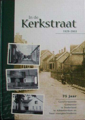 In de Kerkstraat - 75 jaar Ger. Gem. In Ned. Alblasserdam beschikbaar voor biedingen