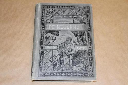 De Negerhut - Beecher Stowe - Circa 1900 !!, Antiek en Kunst, Antiek | Boeken en Bijbels, Ophalen of Verzenden