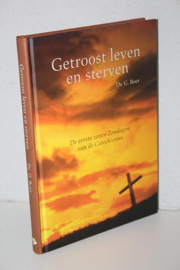 Ds. G. Boer - Getroost leven en sterven. Zondag 1-7 HC  beschikbaar voor biedingen