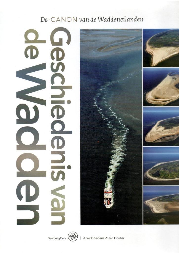 Geschiedenis van de Wadden. De CANON van de Waddeneilanden, Boeken, Geschiedenis | Stad en Regio, Zo goed als nieuw, Ophalen of Verzenden