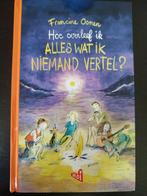 Hoe overleef ik alles wat ik niemand vertel?, Francine Oomen, Ophalen of Verzenden, Zo goed als nieuw, Nederland