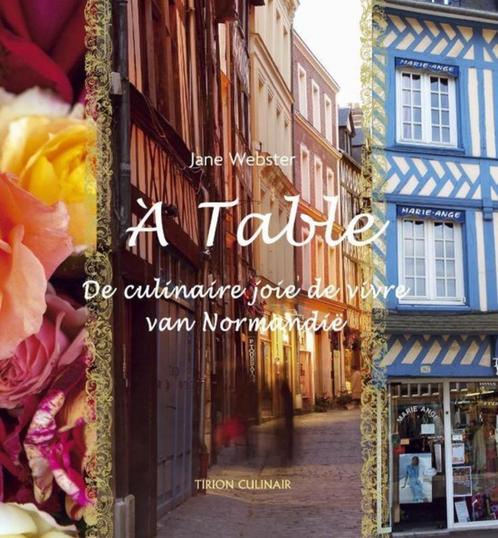 á Table - Culinaire joie de vivre van Nomandië, Boeken, Kookboeken, Nieuw, Frankrijk, Ophalen of Verzenden
