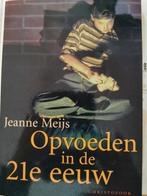 Opvoeden in de 21e eeuw - Jeanne Meijs, Verzenden, Zo goed als nieuw