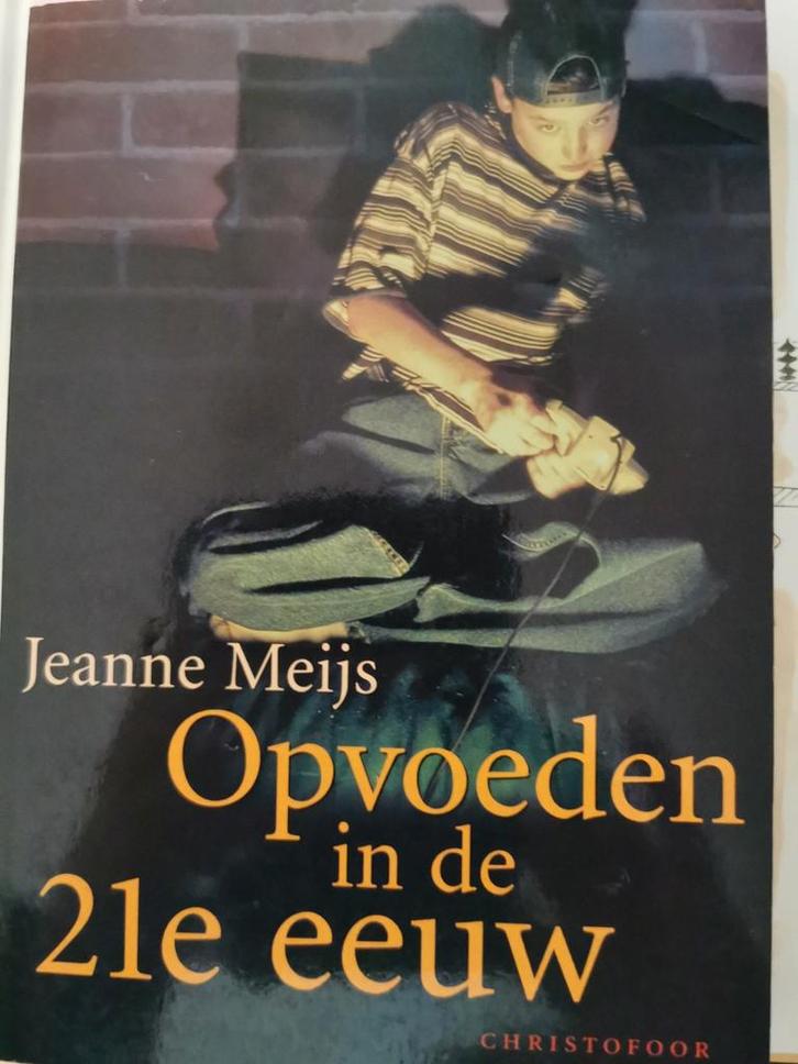 Opvoeden in de 21e eeuw - Jeanne Meijs, Boeken, Zwangerschap en Opvoeding, Zo goed als nieuw, Verzenden