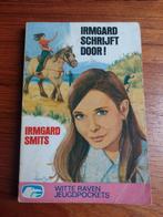 Irmgard Schrijft Door! - Irmgard Smits, Boeken, Ophalen of Verzenden, Gelezen, Irmgard Smits, Fictie algemeen