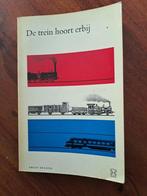 BOEK : " DE TREIN HOORT ERBIJ ", Ophalen of Verzenden, Gelezen, Trein