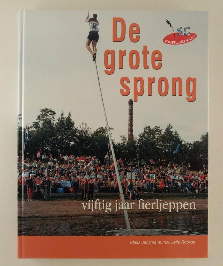 Jansma, Klaas - De grote sprong / Vijftig jaar fierljeppen, Boeken, Geschiedenis | Stad en Regio, Gelezen, Verzenden