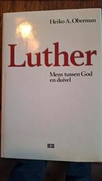 Luther: Mens tussen God en duivel - Heiko A. Oberman, Boeken, Ophalen of Verzenden, Gelezen, Christendom | Protestants