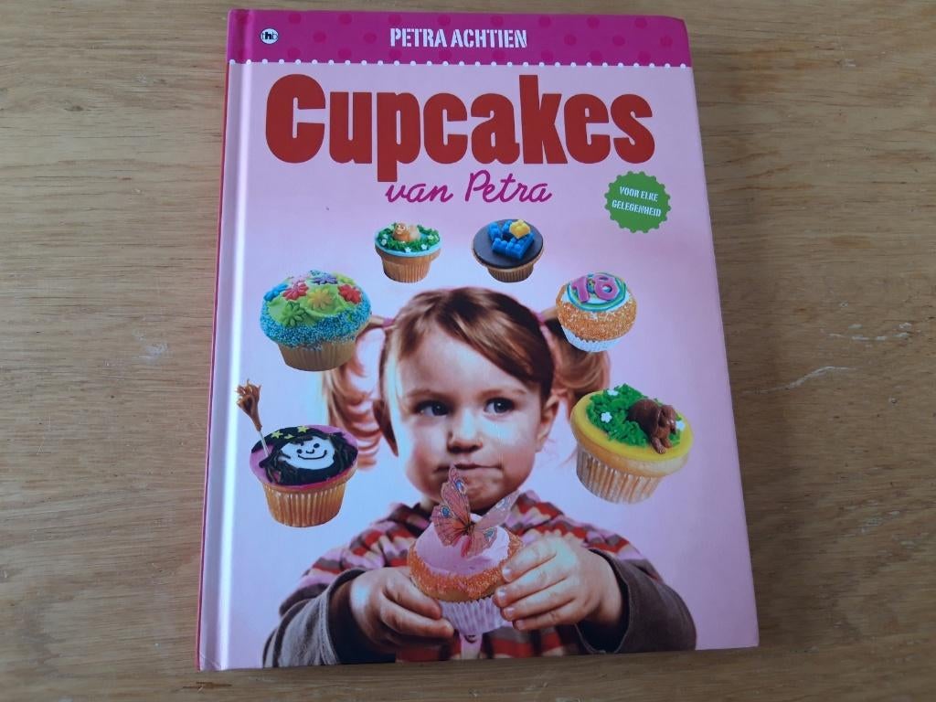 Cupcakes van Petra. Petra Achtien, Nieuw, Ophalen of Verzenden, Petra Achtien, Nederland en België