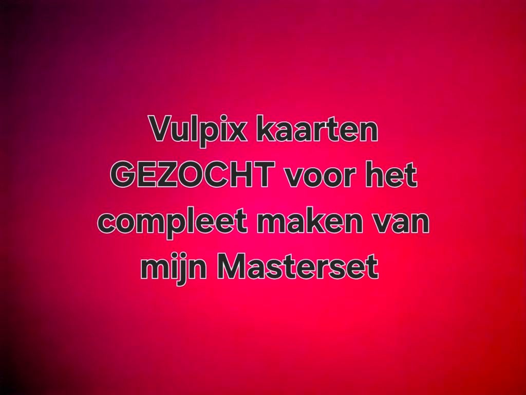 GEZOCHT: Vulpix kaarten voor Masterset, Verzenden