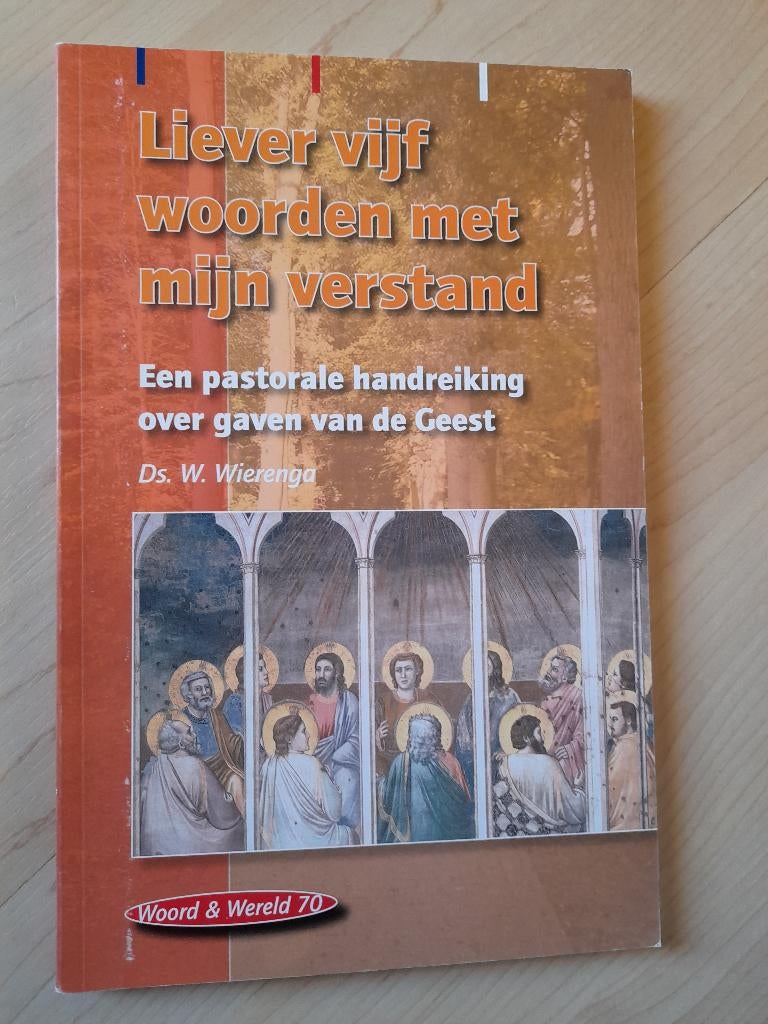 LIEVER VIJF WOORDEN MET MIJN VERSTAND Ds W Wierenga Woord, Boeken, Ophalen of Verzenden, Zo goed als nieuw