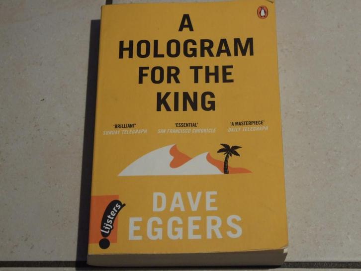 Blackbirds: A Hologram for the King / Dave Eggers   , Boeken, Taal | Engels, Zo goed als nieuw, Fictie, Ophalen of Verzenden