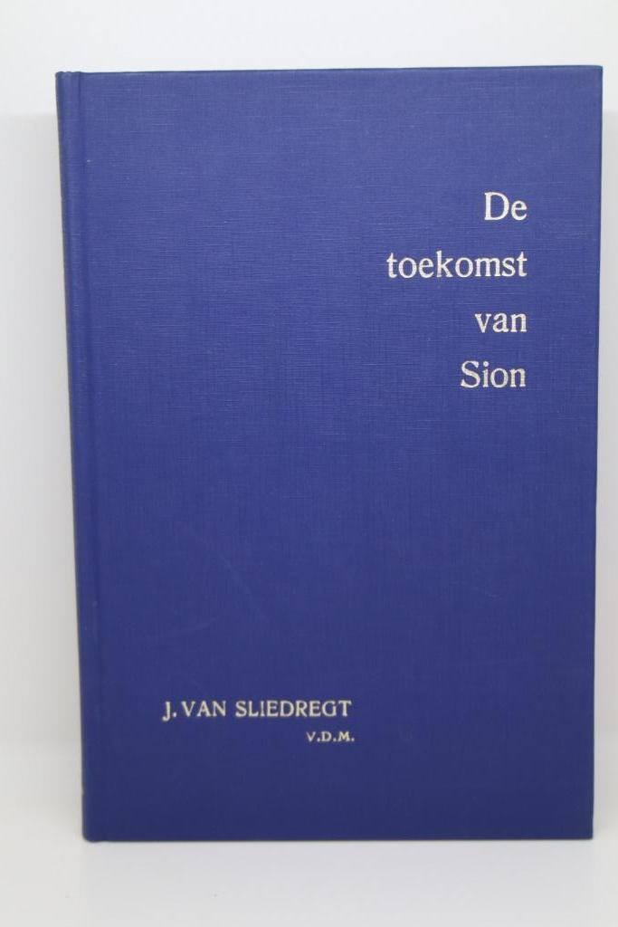 De toekomst van Sion - J. van Sliedregt, Boeken, Godsdienst en Theologie, Zo goed als nieuw, Ophalen of Verzenden