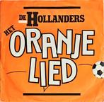 De Hollanders – Het Oranje Lied, Ophalen of Verzenden, Zo goed als nieuw, Overige formaten, Pop