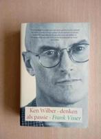 Frank Visser - Ken Wilber (denken als passie), Boeken, Ophalen of Verzenden, Zo goed als nieuw