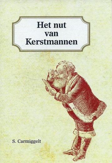 S. Carmiggelt, Het nut van Kerstmannen. beschikbaar voor biedingen