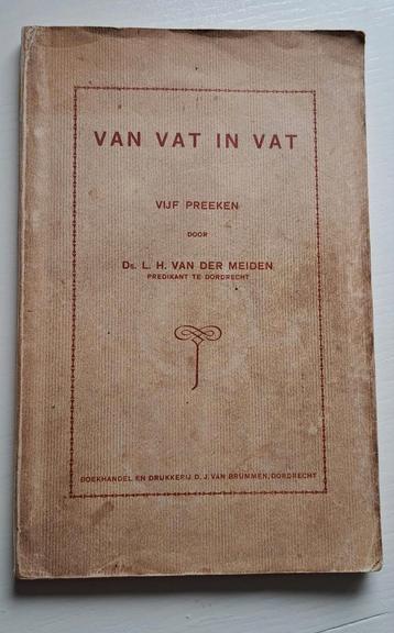 L.H. van der Meiden - Van Vat in Vat - Prekenbundel beschikbaar voor biedingen