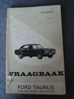 Vraagbaak ford taunus 1300,1600,1600 gt, 2000/ 1971-1972, Ophalen of Verzenden