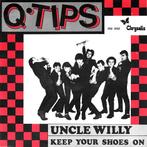 Q.Tips* ‎– Uncle Willy, Nederlandstalig, Ophalen of Verzenden, 7 inch, Zo goed als nieuw