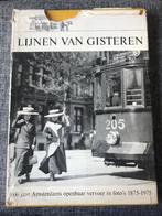 Lijnen van gisteren - 100 jaar Amsterdams openbaar vervoer, Gelezen, Ophalen of Verzenden, 20e eeuw of later