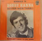 Bobby Hanna > Better men than, Cd's en Dvd's, Vinyl Singles, Gebruikt, 7 inch, Single, Ophalen of Verzenden