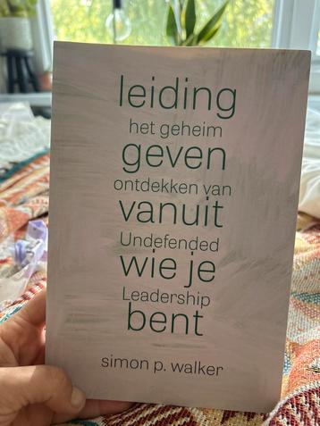 Leidinggeven vanuit wie je bent - Simon P. Walker beschikbaar voor biedingen