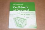 Van Bolkwerk tot Boegbeeld - Kustfort IJmuiden, Boeken, Geschiedenis | Stad en Regio, Ophalen of Verzenden, 20e eeuw of later