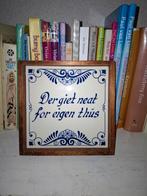 Friese Spreuk Tegel - Der giet neat for eigen thús, Antiek en Kunst, Ophalen of Verzenden