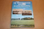 Watersnood 1916 in Anna Paulowna — Rijk Geïllustreerd, Boeken, Geschiedenis | Stad en Regio, Ophalen of Verzenden, 20e eeuw of later