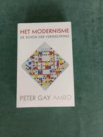 Het Modernisme  De schok der vernieuwing  Peter Gay, Ophalen of Verzenden, Zo goed als nieuw, Peter Gay, Schilder- en Tekenkunst