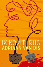 IK KOM TERUG - door ADRIAAN VAN DIS, Boeken, Literatuur, Nieuw, Ophalen of Verzenden, Nederland