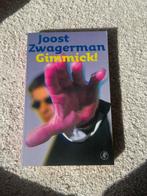 Gimmick - Joost Zwagerman, Ophalen of Verzenden, Zo goed als nieuw, Nederland, Joost Zwagerman