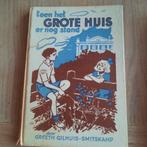 Toen het grote huis er nog stond greeth gilhuis smitskamp, Boeken, Ophalen of Verzenden, Gelezen, Greeth gilhuis smitskamp