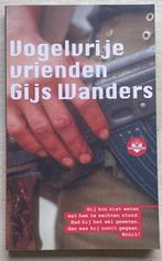 Gijs Wanders/Vogelvrije vrienden, Ophalen of Verzenden, Gelezen