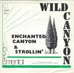 Wild Canyon – Enchanted Canyon / Strollin'  country folk, 7 inch, Single, Ophalen of Verzenden, Zo goed als nieuw