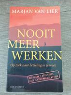 Nooit meer werken marjan van lier, Ophalen of Verzenden, Gelezen