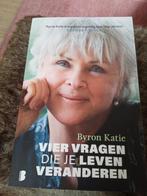 Byron Katie - Vier vragen die je leven veranderen, Boeken, Ophalen of Verzenden, Byron Katie, Zo goed als nieuw