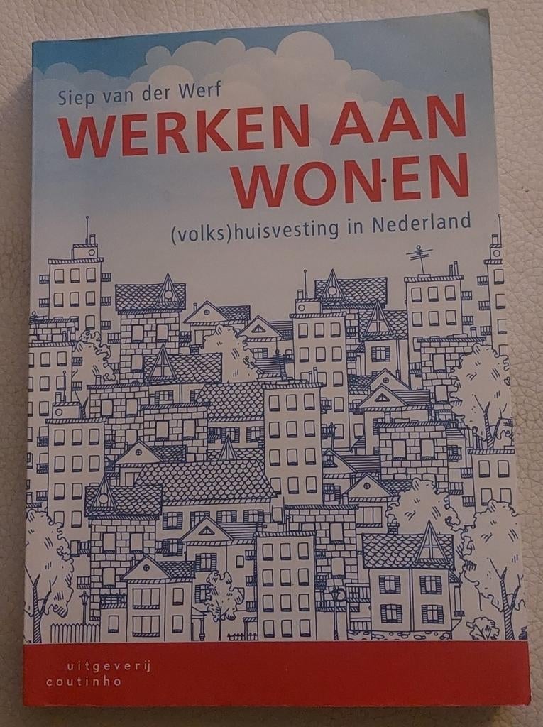 Siep van der Werf - Werken aan wonen, Sociale wetenschap, Ophalen of Verzenden, Zo goed als nieuw, Siep van der Werf