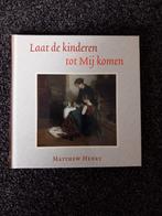 Matthew Henry - Laat de kinderen tot Mij komen, Nieuw, Christendom | Protestants, Ophalen of Verzenden, Matthew Henry